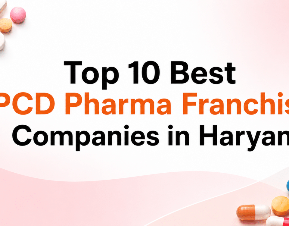 Top 10 Best PCD Pharma Franchise Companies in Haryana